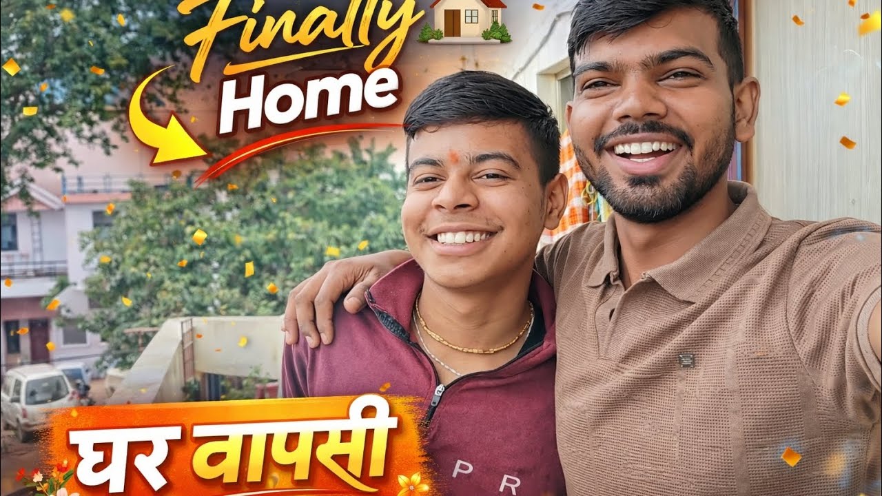 आख़िरकार घर पहुँचा 🏡 | मेरा निवास देखना मत भूलना |Daily Vlog Day-63