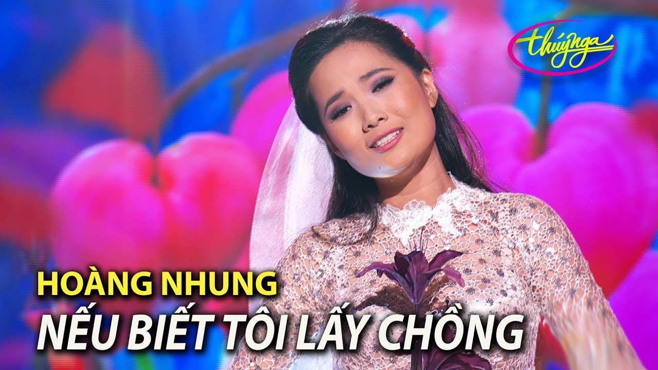 PBN 117 | Ho&agrave;ng Nhung - Nếu Biết T&ocirc;i Lấy Chồng