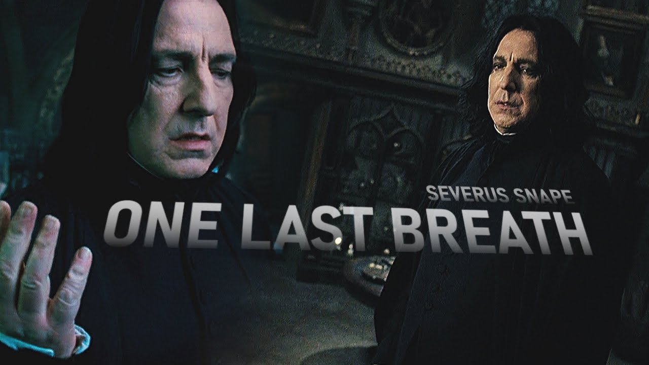 Severus Snape   ||  One  Last Breath
