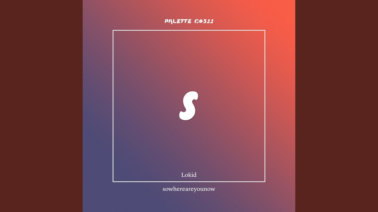 sowhereareyounow? (Song by Lokid)