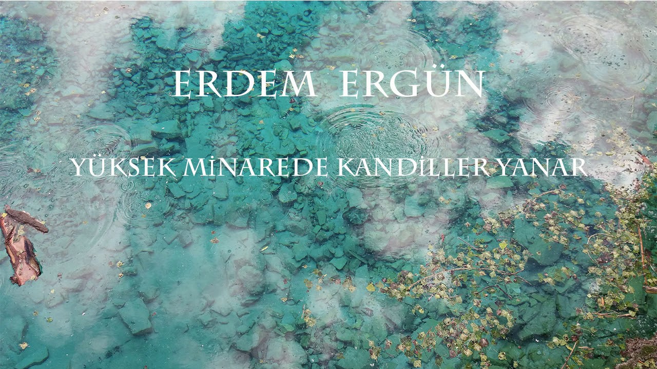 Erdem Ergün - Yüksek Minarede Kandiller Yanar