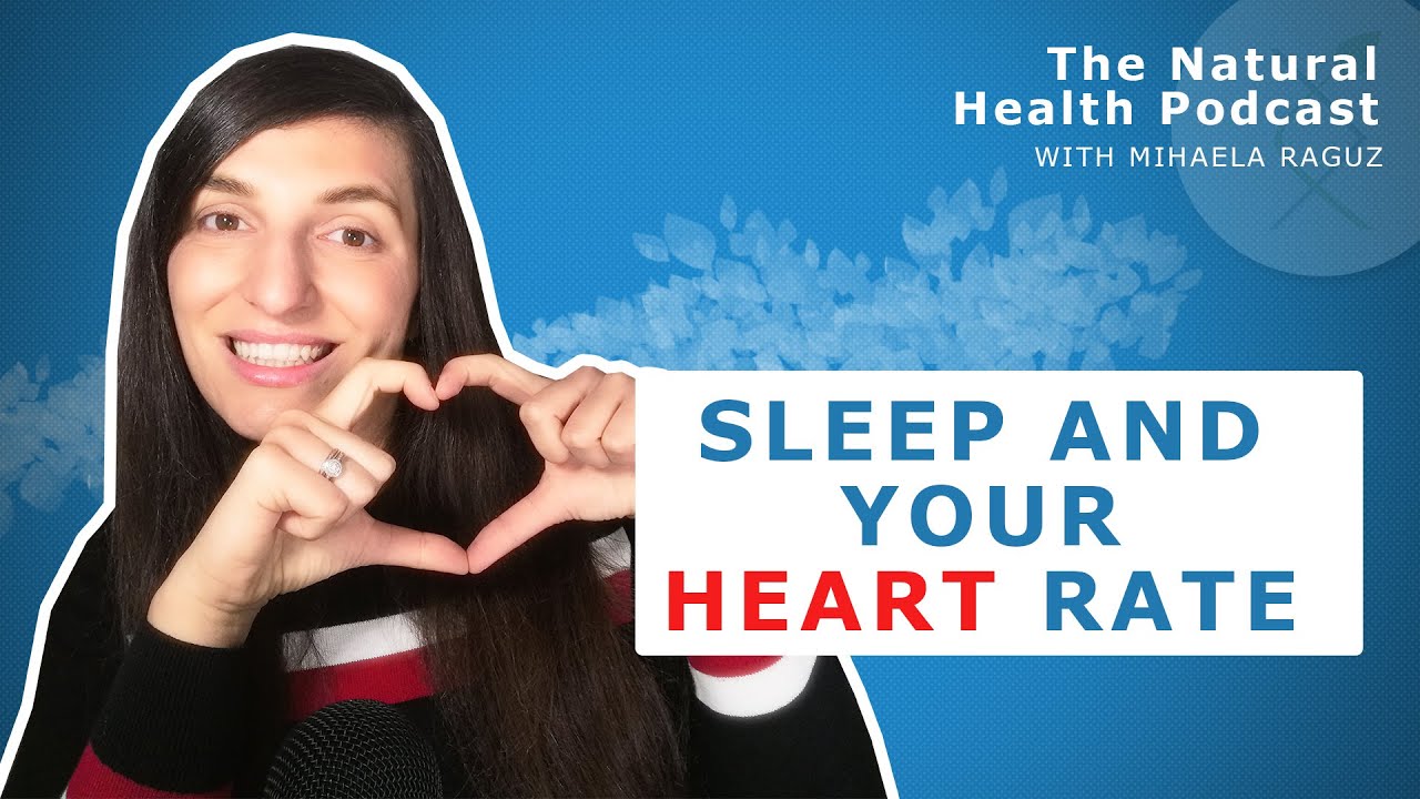 #242 How does sleep affect your heart rate? | Natural Health Podcast