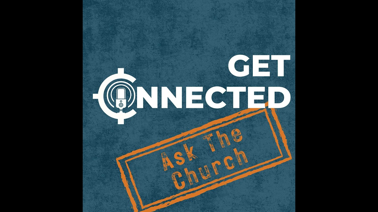 Ask The Church Podcast #3: What is a Mexico Mission Trip?