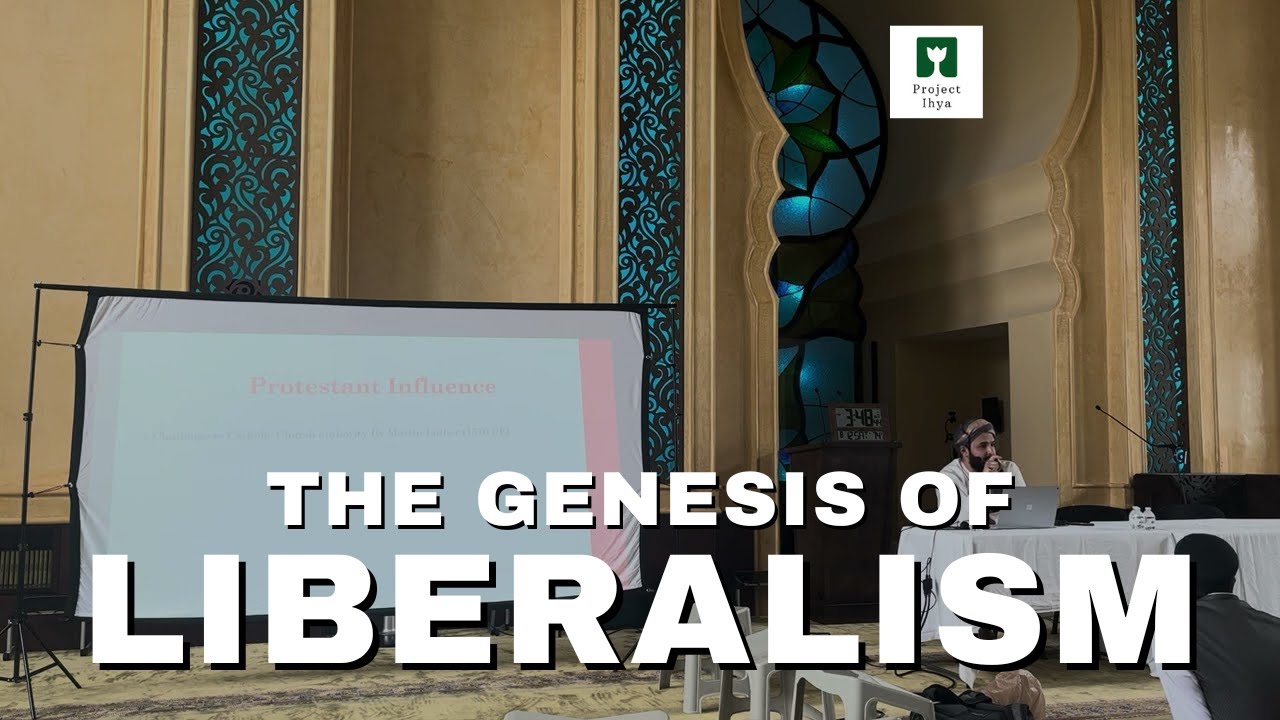The Genesis of Liberalism | Moulana Asadullah