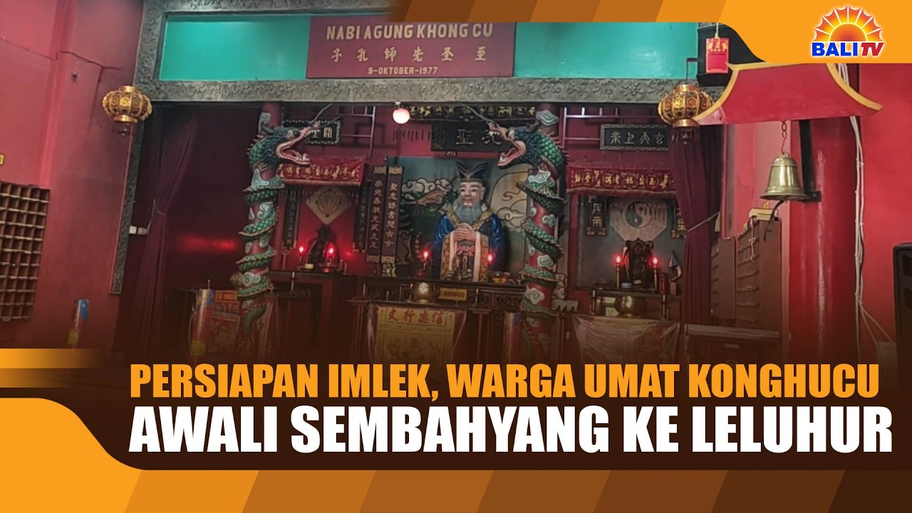 PERSIAPAN IMLEK, WARGA UMAT KONGHUCU AWALI SEMBAHYANG KE LELUHUR