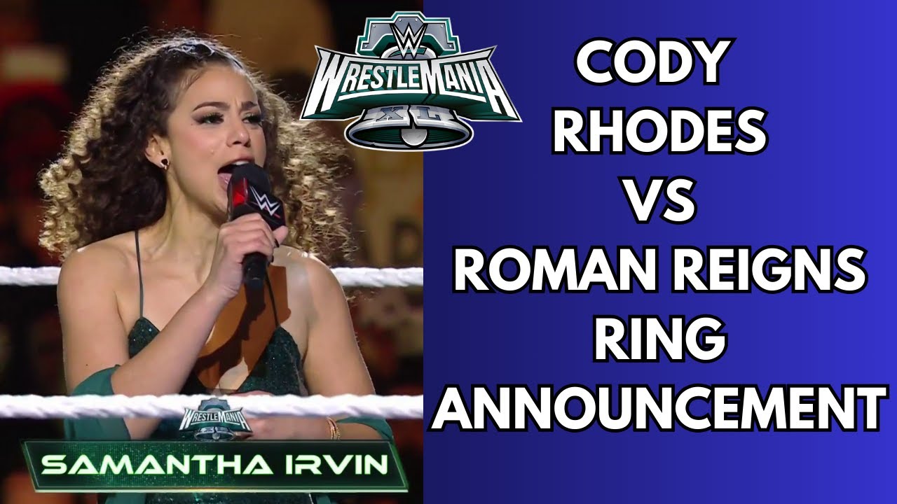 Cody Rhodes vs Roman Reigns | WWE WrestleMania XL | Samantha Irvin