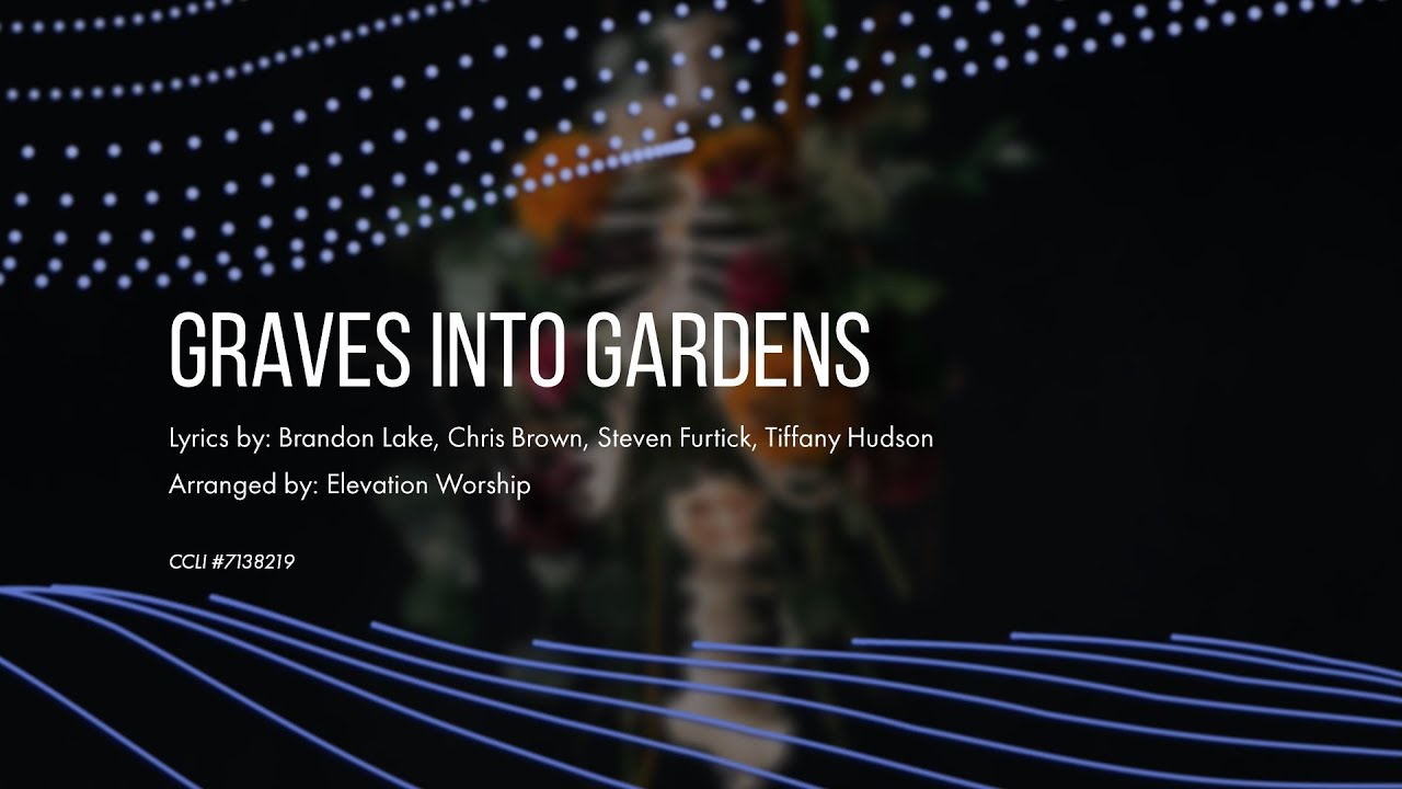 Graves Into Gardens - Worship (3/11/2023)