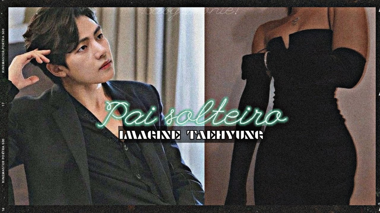 🍨| Imagine Taehyung &bull;Pai solteiro&bull; Ep 11