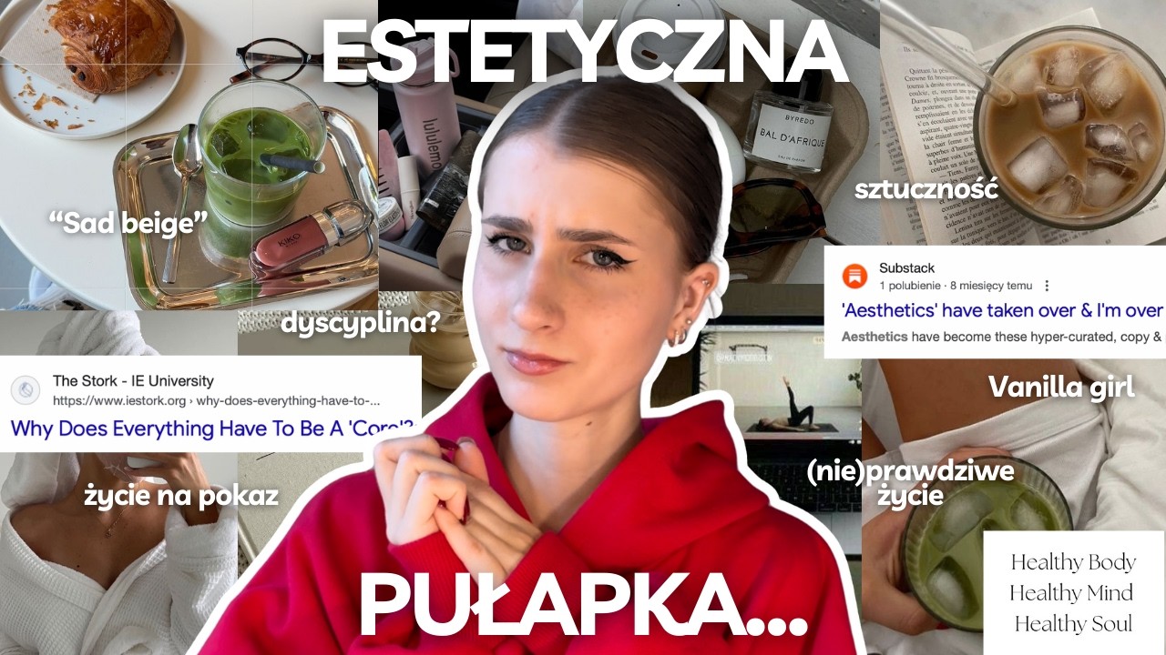 Kiedy estetyka dyktuje twoje życie | Dlaczego wszystko dziś musi być 