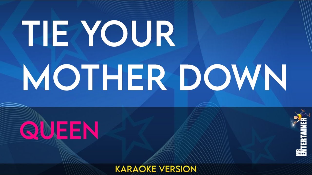 Tie Your Mother Down - Queen (KARAOKE)