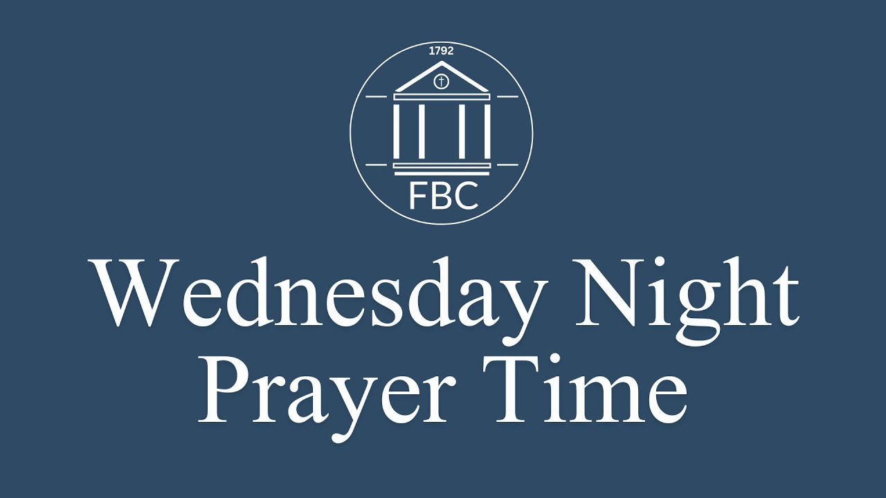 Wednesday Night Prayer Time - 1/28/26
