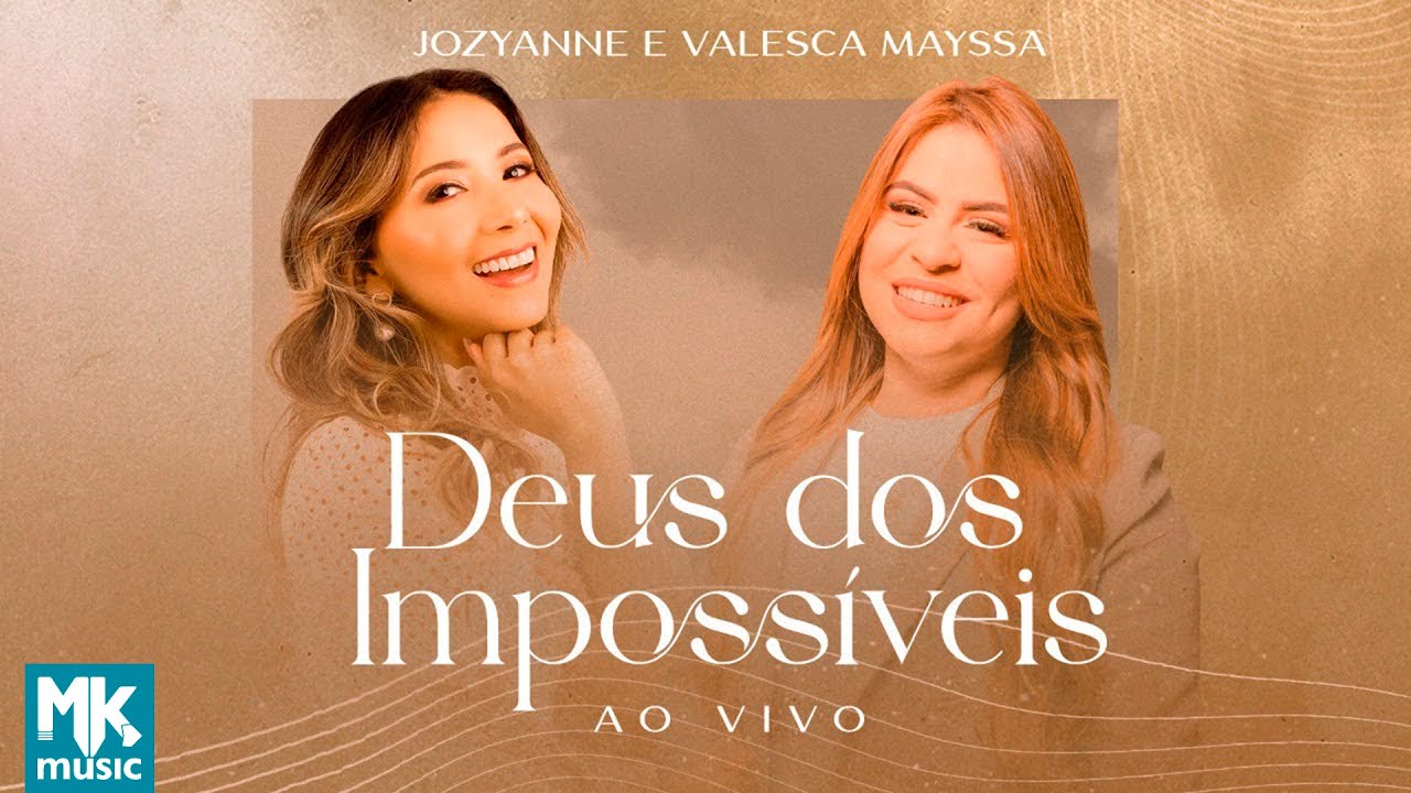 Jozyanne e Valesca Mayssa - Deus dos Impossíveis (Ao Vivo)