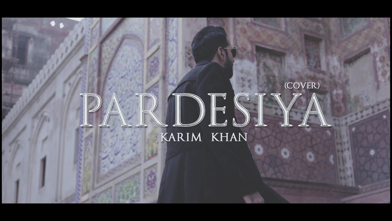 Pardesiya | Karim Khan | Cover | Tribute  Nusrat Fateh Ali Khan | Latest Music Video | 2020