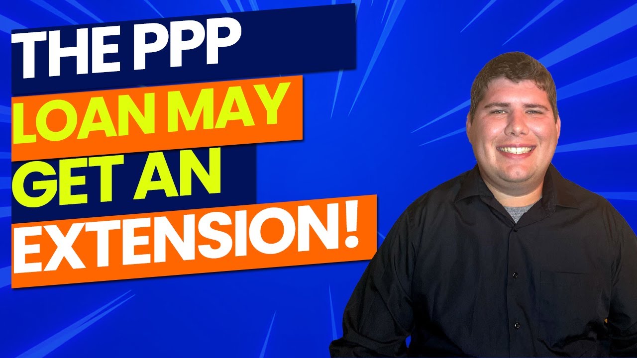 The Application For The PPP Loan May Get An Extension! (2021)