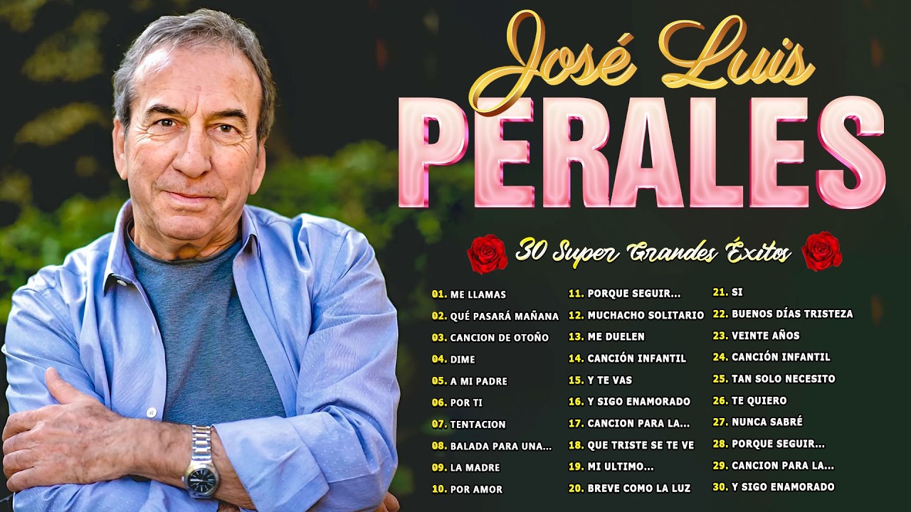 José Luis Perales Todos Sus Grandes Exitos - 20 Canciones Inolvidables De José Luis Perales