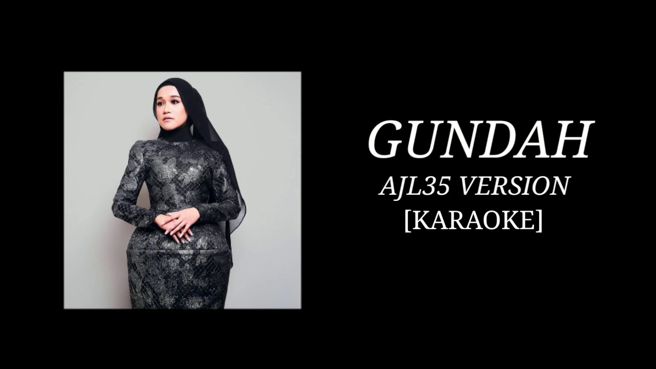 Gundah #AJL35 version | Ernie Zakri [Karaoke]