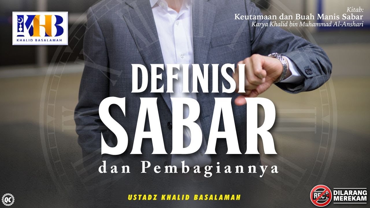 Keutamaan & Buah Manis Sabar #3: Definisi Sabar Dan Pembagiannya - Khalid Basalamah
