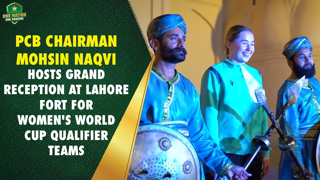 PCB Chairman Mohsin Naqvi hosts grand reception at Lahore Fort for Women's World Cup Qualifier teams