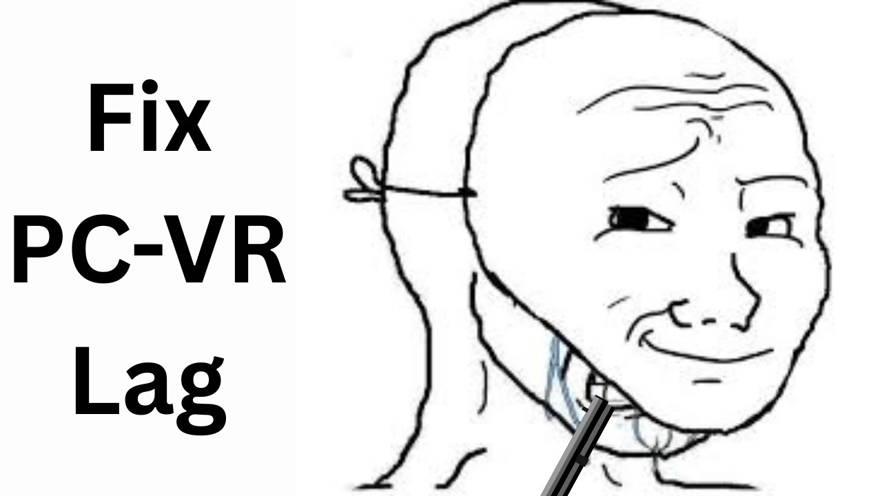 How to fix PCVR Lag looking like a lego animation