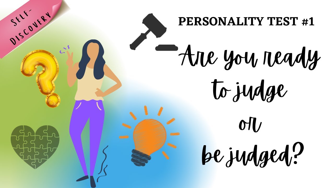 Self-Discovery Series: Personality Test 1 - Are You Ready To Judge Or Be Judged?