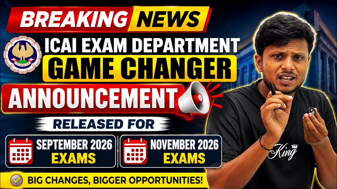 Breaking News | ICAI Game Changer Announcement for September 2026 & November 2026 CA Exams