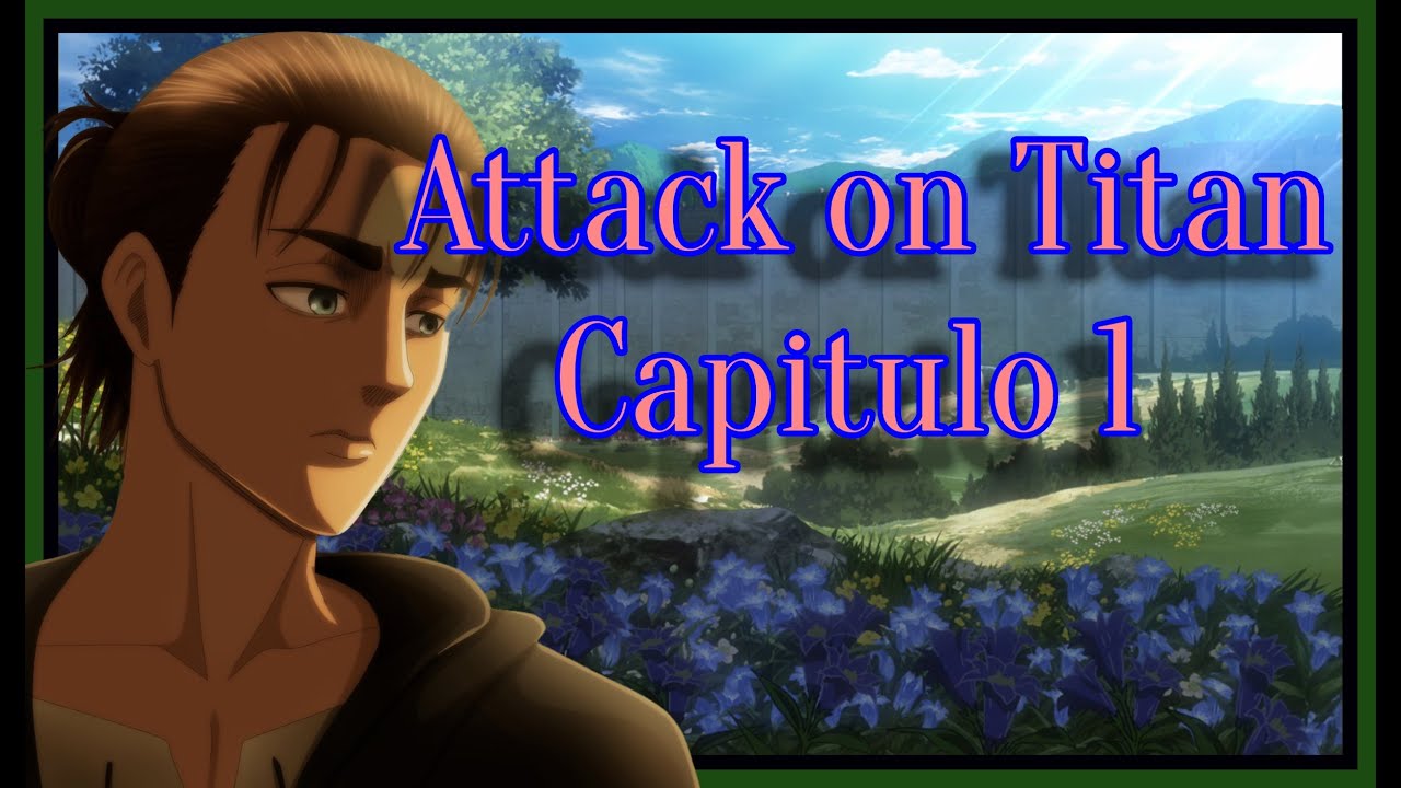 Attack on Titan - Capitulo 1  [ASMR] [Roleplay - Eren Jaeger]