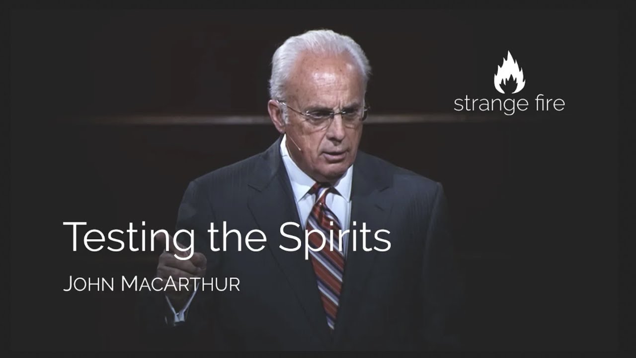 Testing the Spirits (Selected Scriptures) | John MacArthur