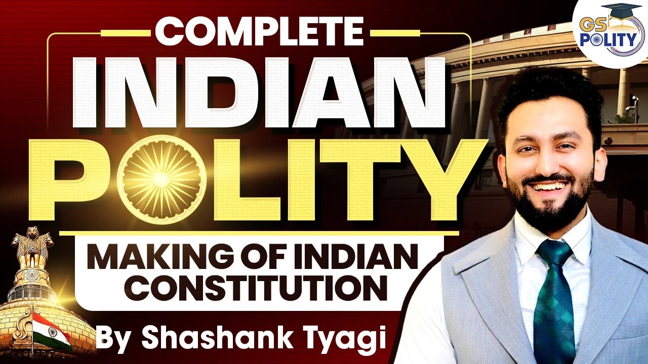 Complete Indian Polity for UPSC: Making of the Indian Constitution | Lecture 3 By Shashank Sir
