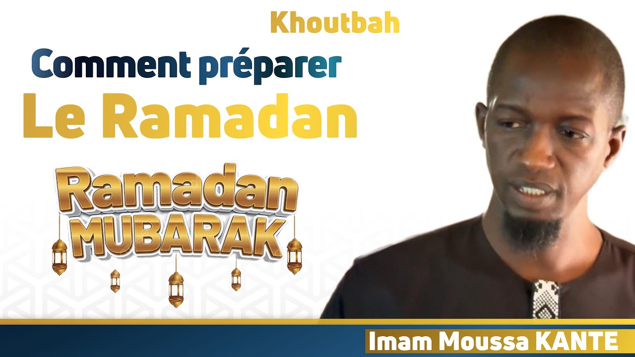 Comment préparer le Ramadan || Imame Moussa Kanté
