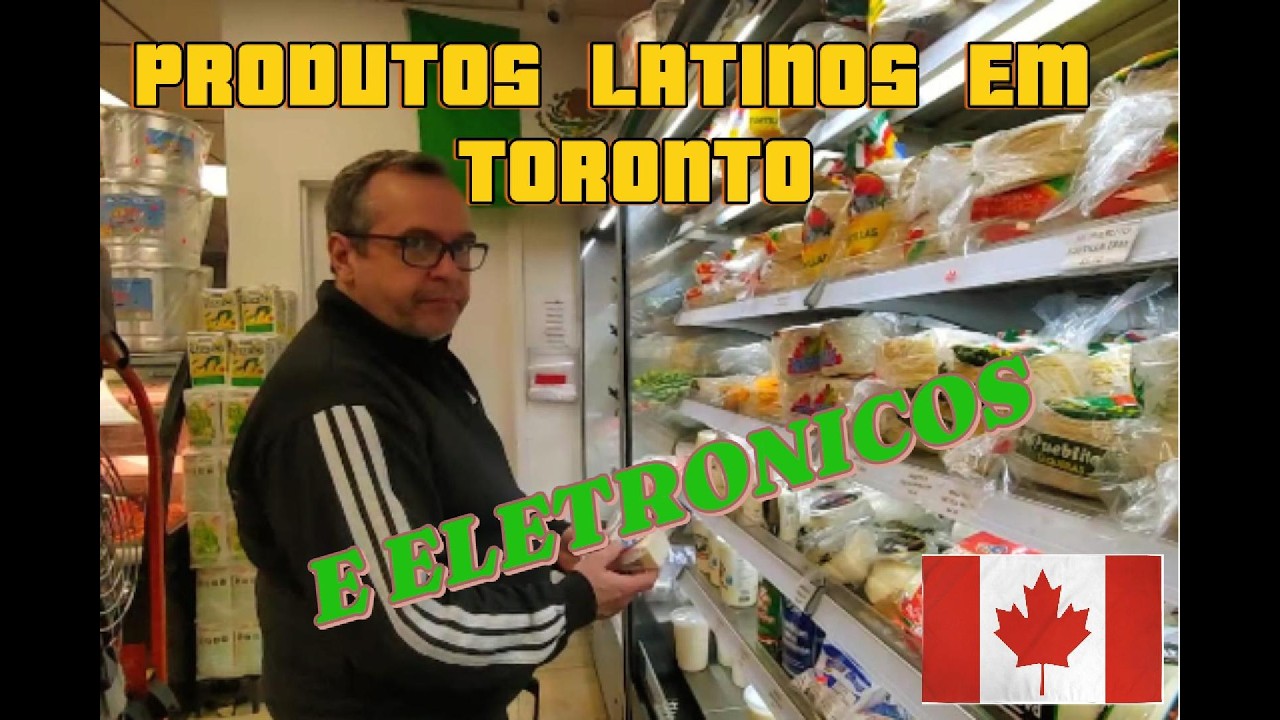 Descobrimos um Mercado Latino Incrível no Canadá + Best Buy e Tavora!