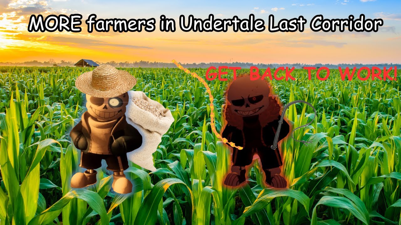 Farmers strike back!!! | Undertale: Last Corridor |