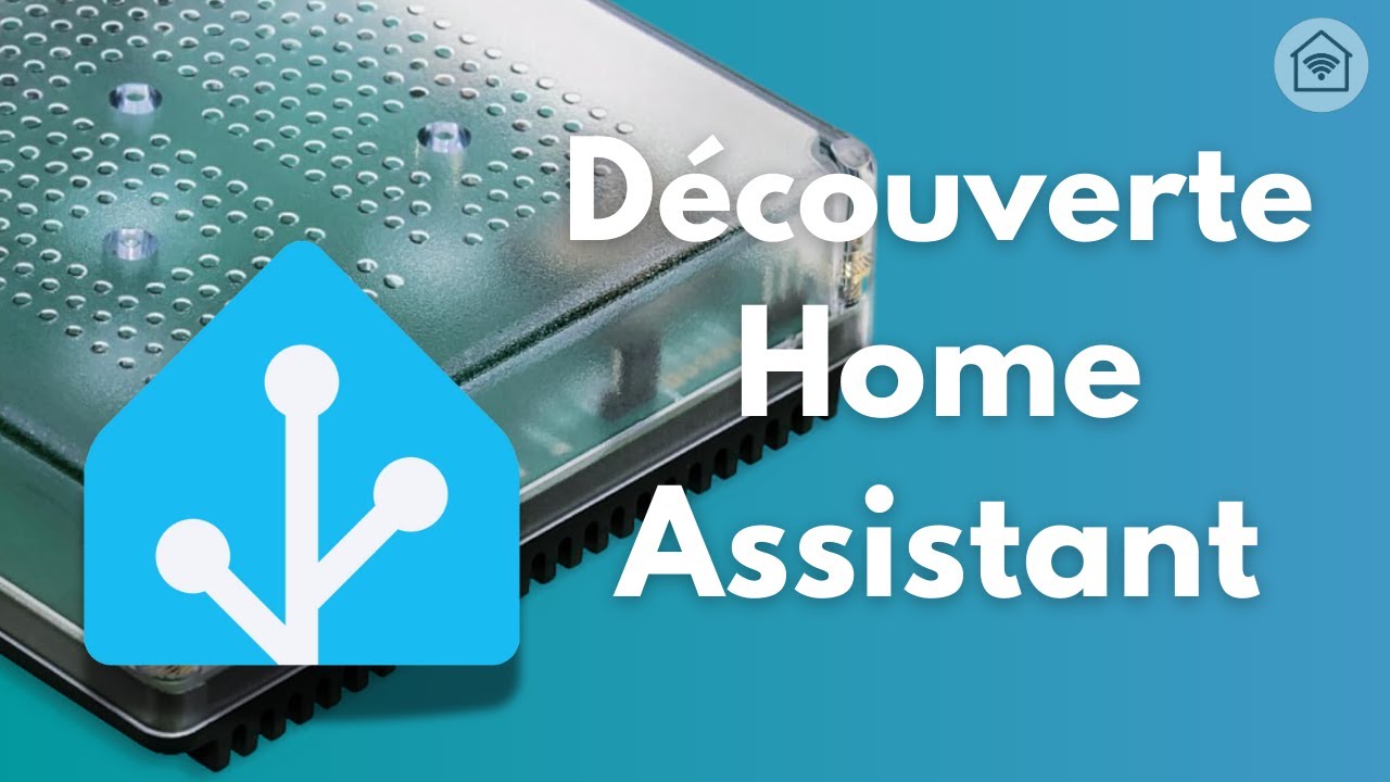 On part à la découverte de Home Assistant !