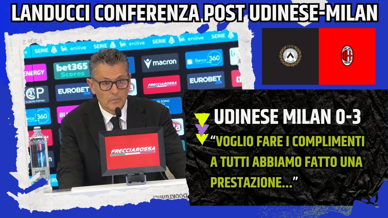 LANDUCCI (VICE ALLEGRI) CONFERENZA POST UDINESE MILAN: