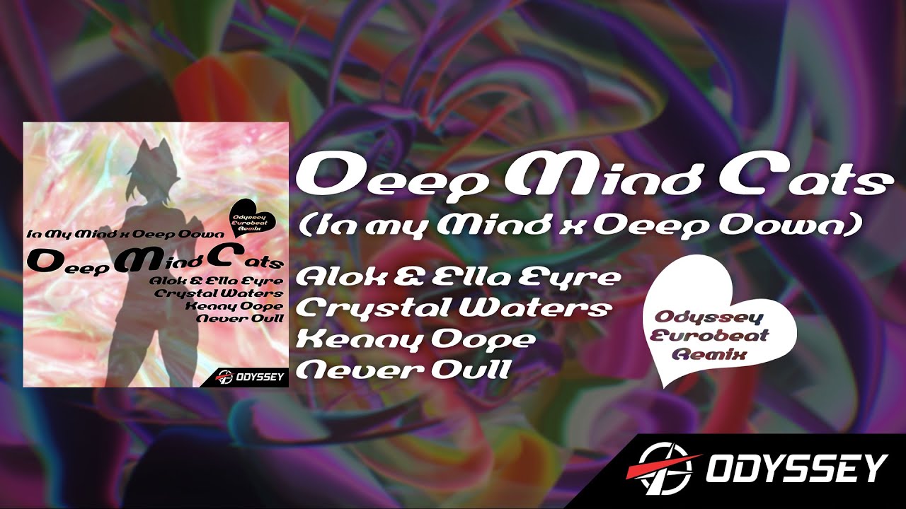 Deep Mind Cats (In My Mind x Deep Down x Sad Cat Dance) – Odyssey Eurobeat Remix [EUROBEAT]