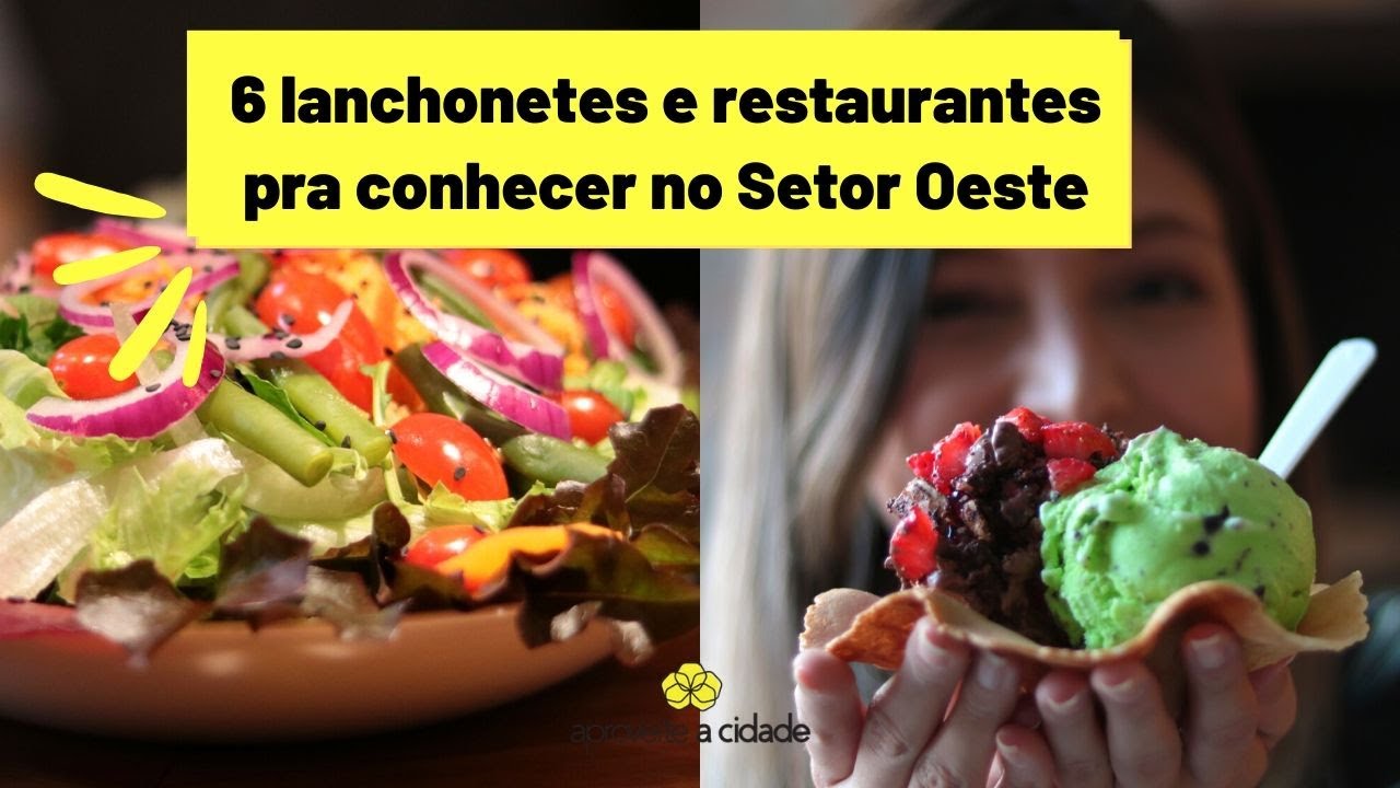 Dicas de restaurantes e lanchonetes no Setor Oeste, em Goiânia | #APROVEITE A CIDADE