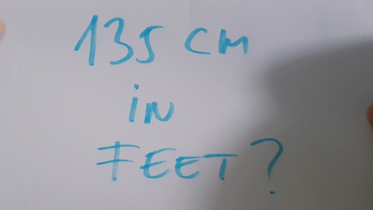 135 cm in feet?