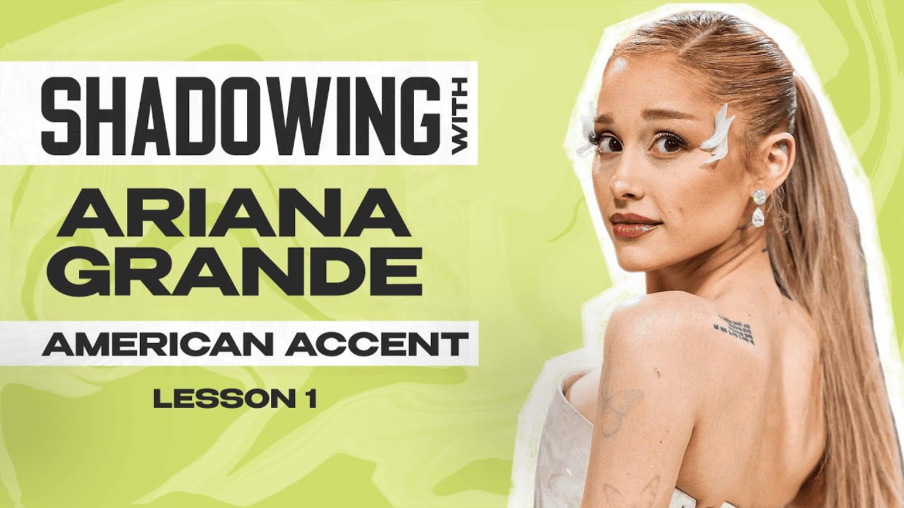 Shadowing English Speaking Practice with Ariana Grande / American Accent