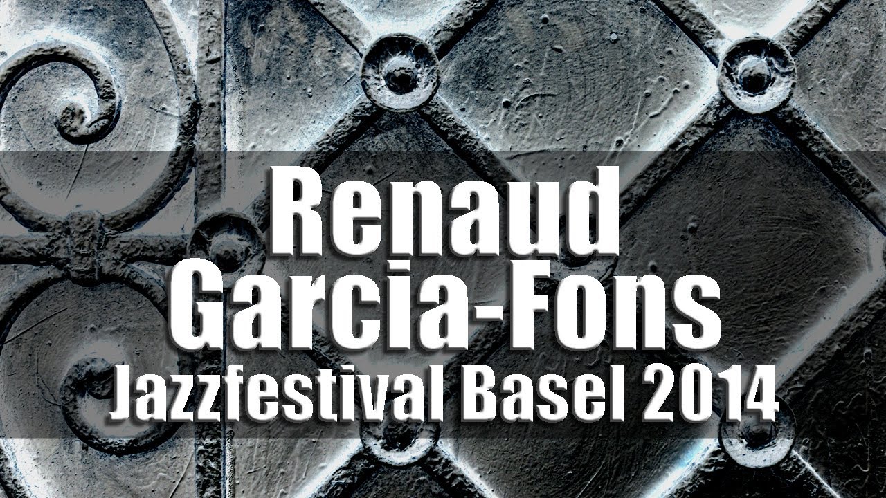 Renaud Garcia-Fons - Jazzfestival Basel 2014 [radio broadcast]