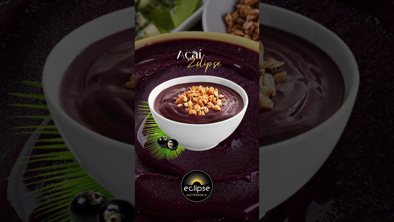 Açaí - Eclipse Gastronomia - 24h