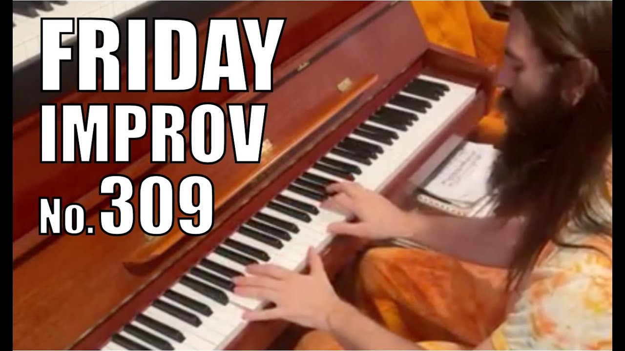 Friday Improv No. 309