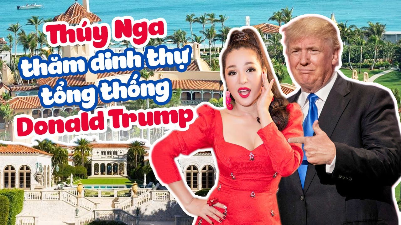 Thuý Nga choáng ngợp trước dinh thự và sân golf của Tổng Thống Donald Trump