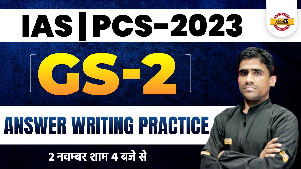 IAS/PCS -2023 | GS-2 | Answer Writing Practice | by sanjeev sir