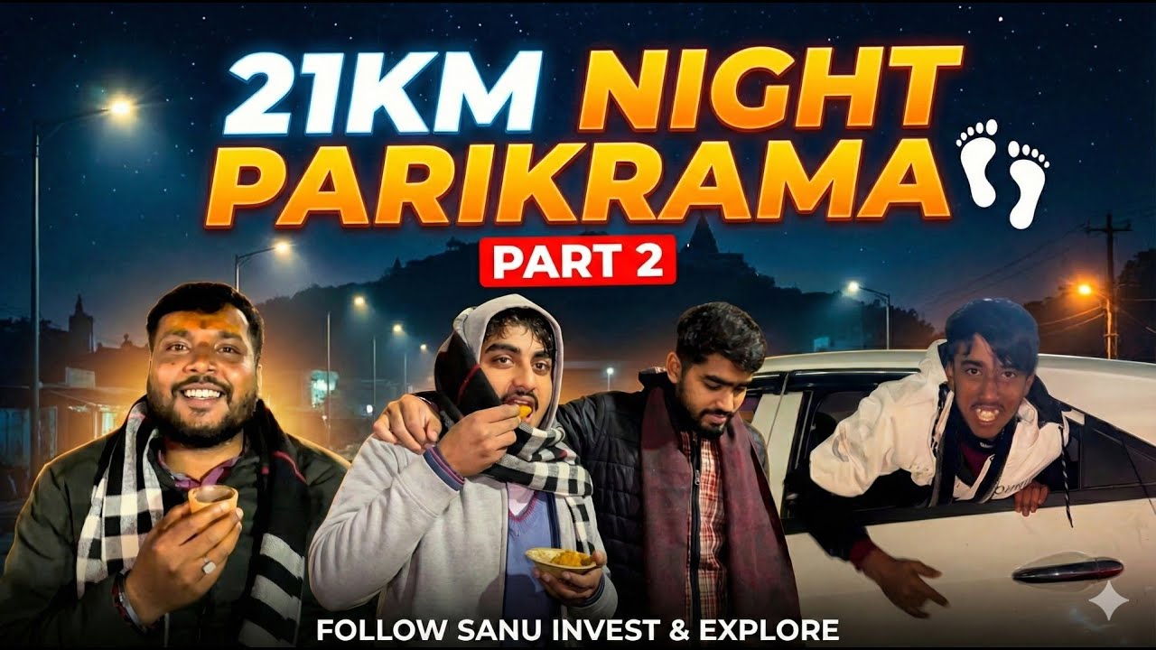 21 KM Night Parikrama IFollow sanu invest & explore
