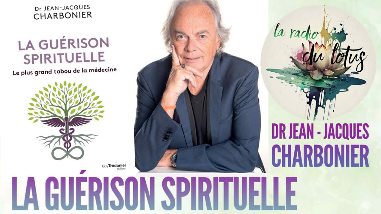 DR JEAN-JACQUES CHARBONIER- La Gu&eacute;rison Spirituelle