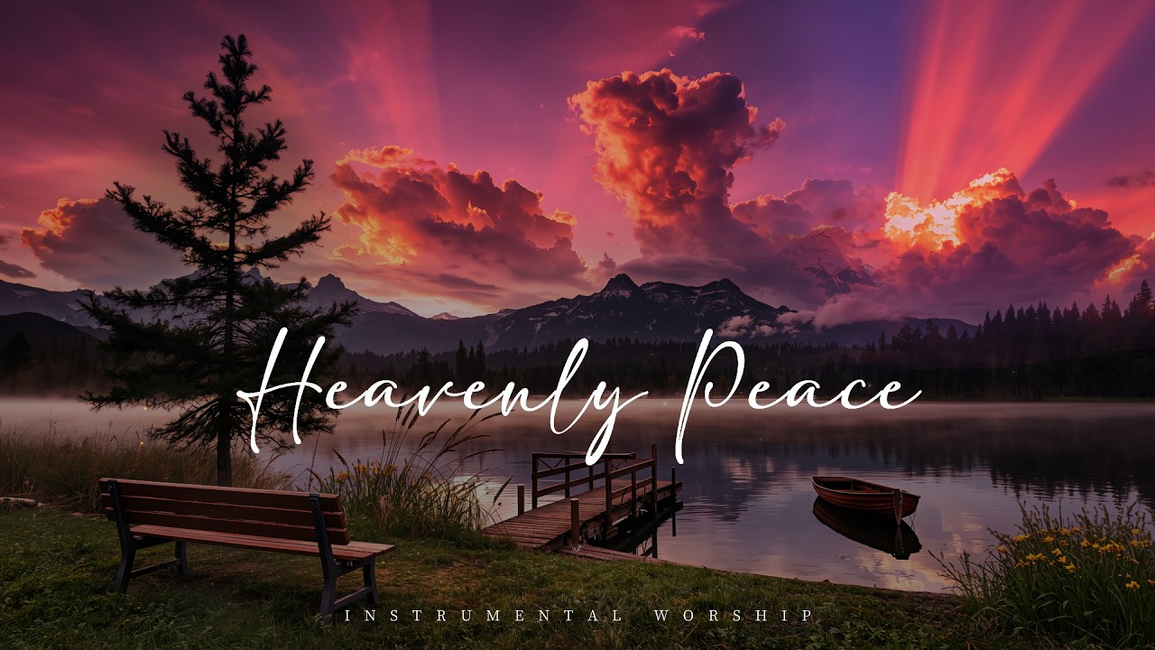 HEAVENLY PEACE | Soaking Worship Instrumental Presence of God |TIME ALONE WITH GOD | Living With God