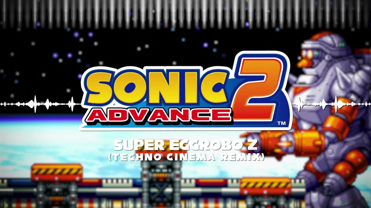 Sonic Advance 2 - Super Eggrobo Z (Techno Cinema Remix)