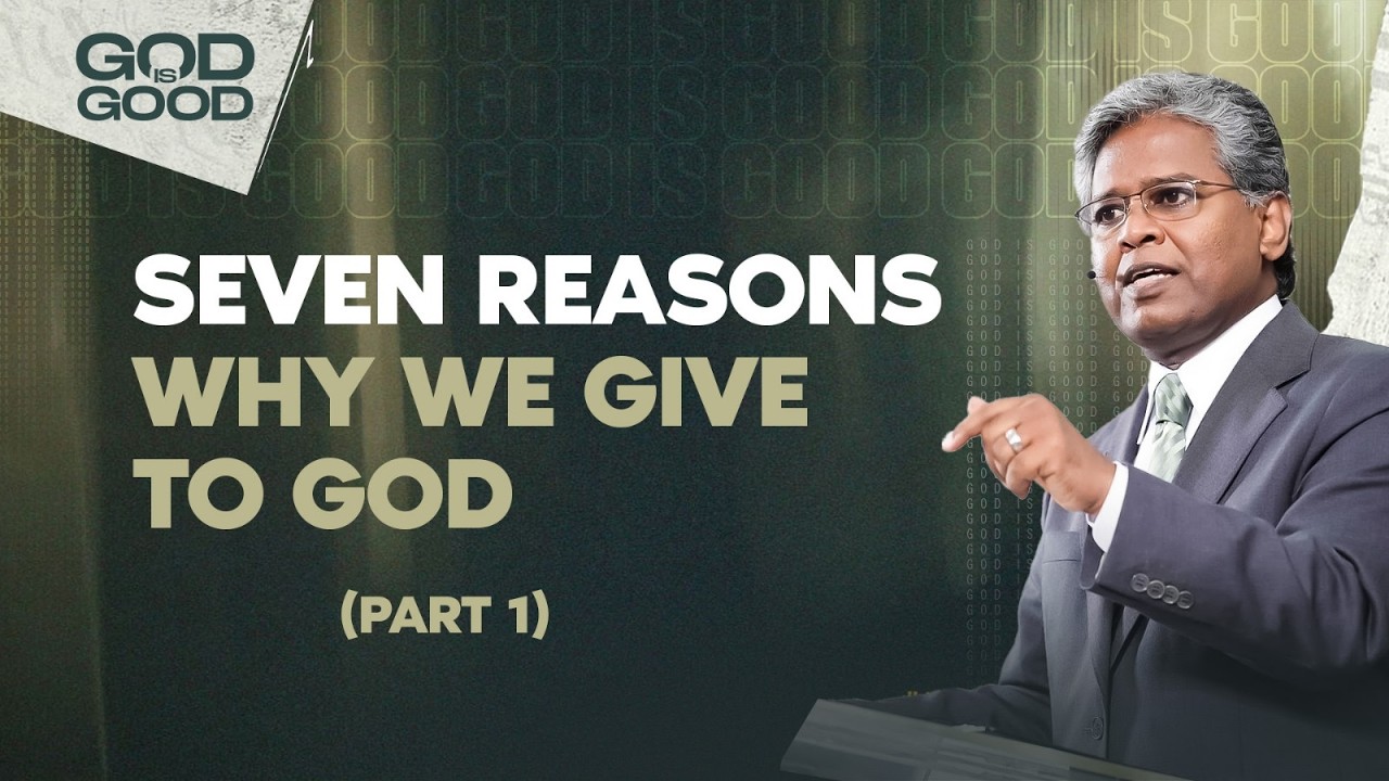 234 - Seven Reasons Why We Give to God (Part 1) | God is Good