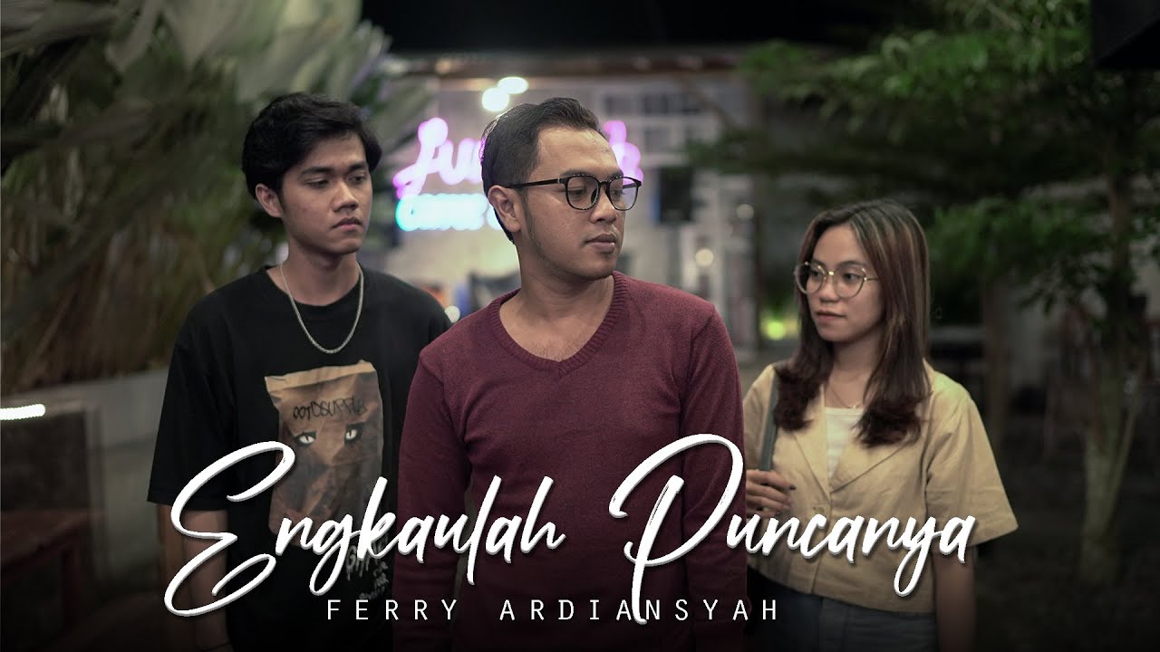 Ferry Ardiansyah - Engkaulah Puncanya  (Official Music Video)