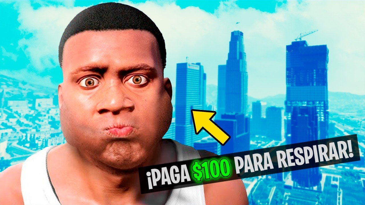 GTA 5 pero TODO cuesta DINERO