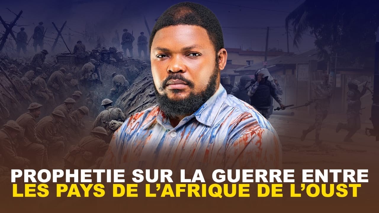 PROPHETIE SUR LA GUERRE ENTRE LES PAYS DE L'AFRIQUE DE L'OUEST